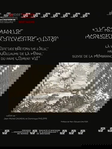 Le roman de monsieur Sylvestre (1378) : la geste des Bretons en Italie. La membrance du pape Clément VII