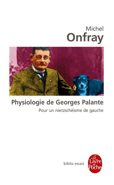 Couverture de Physiologie de Georges Palante : pour un nietzschéisme de gauche par Michel Onfray