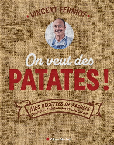 On veut des patates ! : mes recettes de famille cuisinées de générations en générations