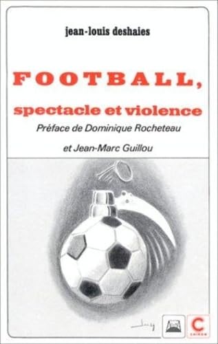 Football, spectacle et violence