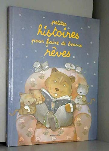 Petites histoires pour faire de beaux rêves. Vol. 4