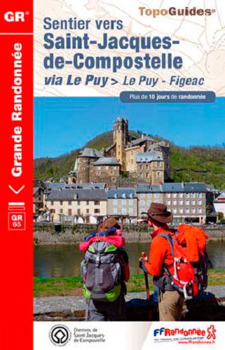 Sentier vers Saint-Jacques-de-Compostelle : via Le Puy, Le Puy-Aubrac, Conques-Figeac : plus de 10 jours de randonnée