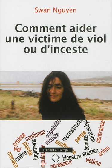 Comment aider une victime de viol ou d'inceste : les conseils d'une écoutante