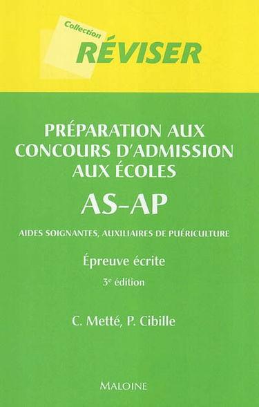 Préparation au concours d'admission aux écoles AS-AP : aides-soignant(e)s et auxiliaires de puériculture : épreuve écrite