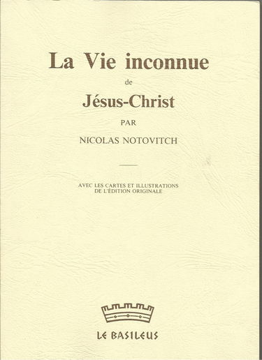 La vie inconnue de Jésus-Christ : avec les cartes et illustrations de l'édition originale