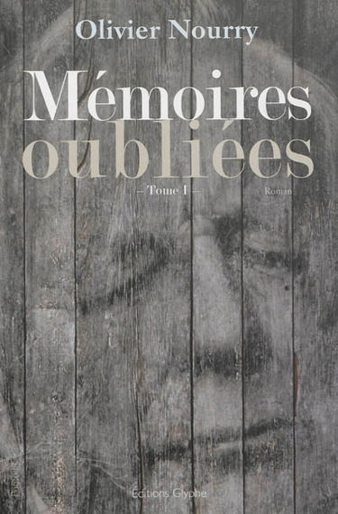 Mémoires oubliées. Vol. 1