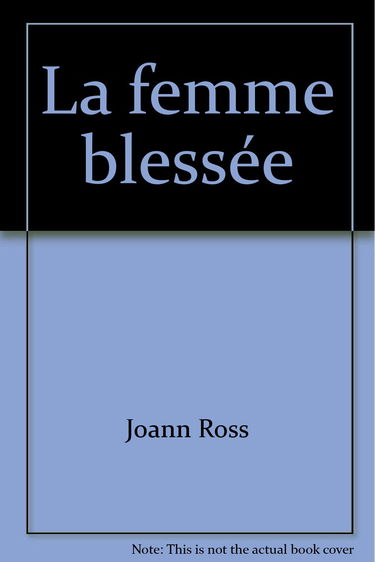 LA FEMME BLESSEE