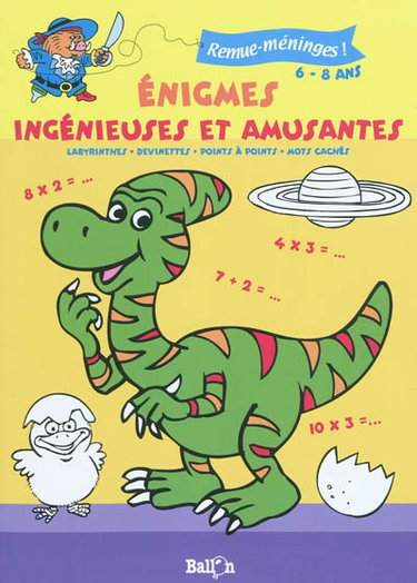 Couverture de Enigmes ingénieuses et amusantes, 6-8 ans par Ballon