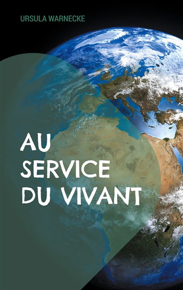 Au Service du Vivant : Histoire naïve d'un monde meilleur