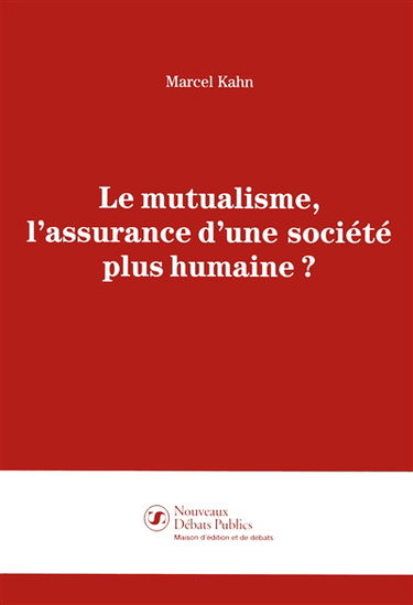 Le mutualisme : l'assurance d'une société plus humaine ?