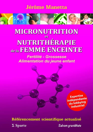 Couverture de MICRONUTRITION et NUTRITHERAPIE de la FEMME ENCEINTE: Fertilité - Grossesse - Alimentation du jeune