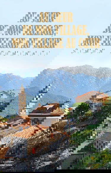 Au cœur de mon village, mon village au cœur