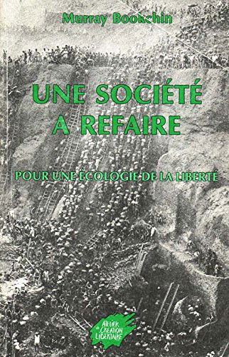 Une société à refaire. Pour une écologie de la liberté