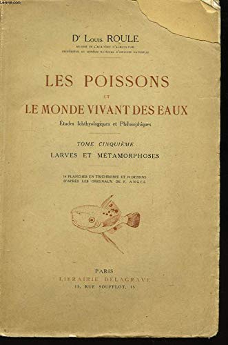 Couverture de Les poissons et le monde vivant des eaux. TOME V : Larves et métamorphoses