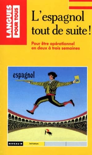L'Espagnol Tout De Suite ! Pour Etre Operationnel En Deux A Trois Semaines