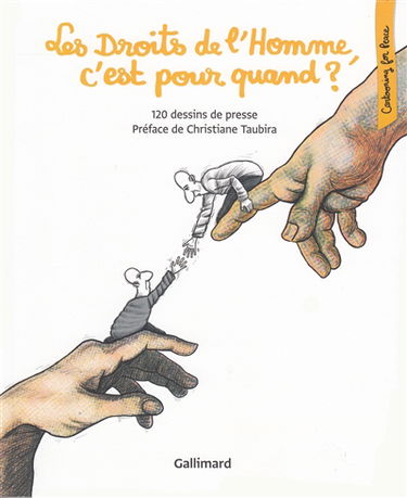 Les droits de l'homme, c'est pour quand ? : 120 dessins de presse