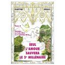 Couverture de SEUL L’AMOUR SAUVERA LE 3e MILLÉNAIRE - Tome 4
