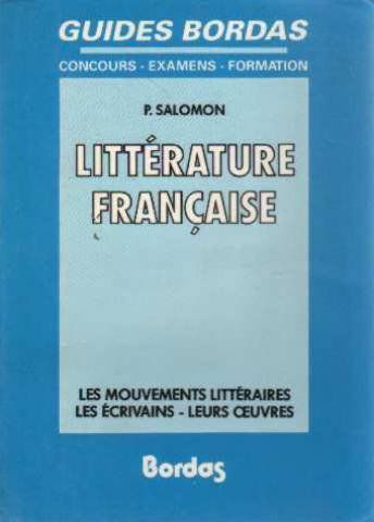 Littérature française : les mouvements littéraires, les écrivains, leurs oeuvres
