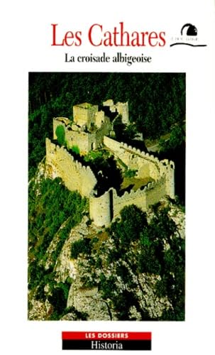 Les Cathares : la croisade albigeoise