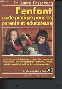 L'Enfant : guide pratique de la naissance à l'adolescence