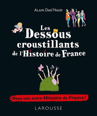 Les dessous croustillants de l'histoire de France : le fessebook de l'histoire de France !