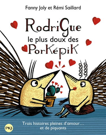 Rodrigue, le plus doux des Porképik : trois histoires pleines d'amour... et de piquants