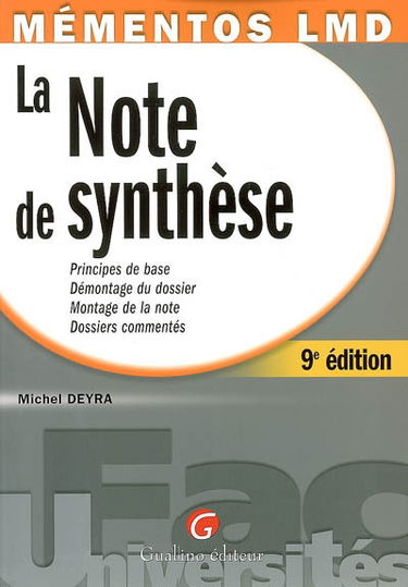 La note de synthèse : principes de base, démontage du dossier, montage de la note, dossiers commentés
