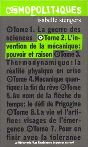 Cosmopolitiques. Vol. 2. L'invention de la mécanique : pouvoir et raison