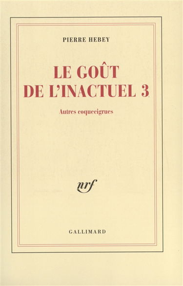 Le goût de l'inactuel. Vol. 3