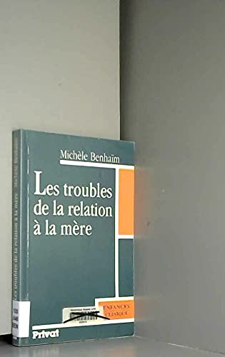 Les Troubles de la relation à la mère