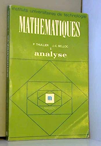 Mathematiques. instituts universitaires de technologie - analyse 1. fonctions d'une variable reelle