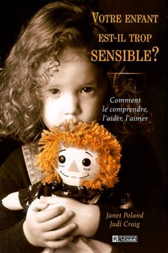 Votre enfant est-il trop sensible ?