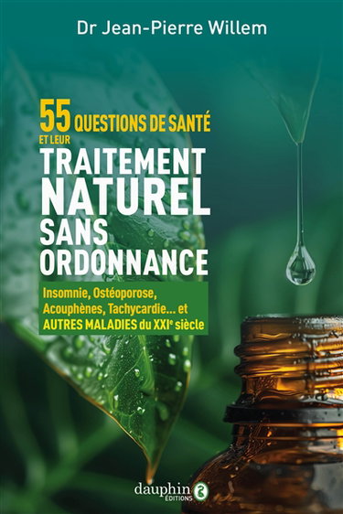 Couverture de 55 questions de santé et leur traitement naturel sans ordonnance : insomnie, ostéoporose, acouphènes, tachycardie... et autres maladies du XXIe siècle