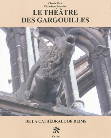 Couverture de Le théâtre des gargouilles de la cathédrale de Reims
