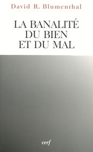 La banalité du bien et du mal : leçons morales sur la Shoah et la tradition juive