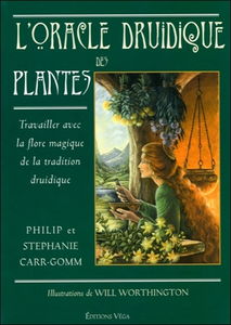 L'oracle druidique des plantes : travailler avec la flore magique de la tradition druidique