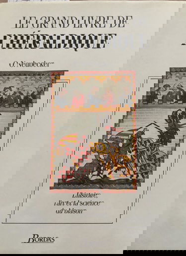 Le Grand livre de l'héraldique : l'histoire, l'art et la science du blason