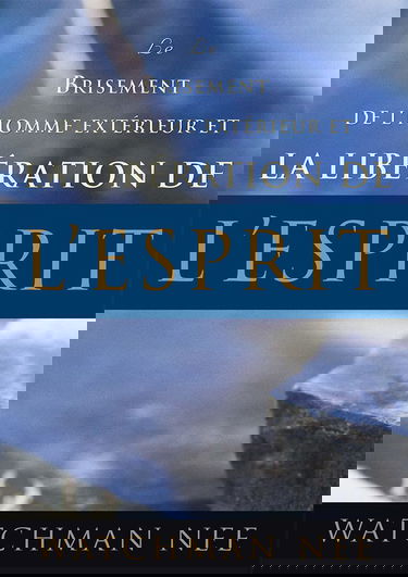 Le brisement de l'homme extérieur et la libération de l'esprit