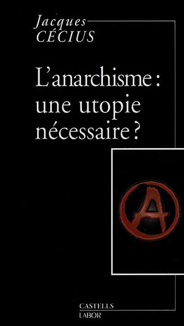 Couverture de L'anarchisme : une utopie nécessaire ?