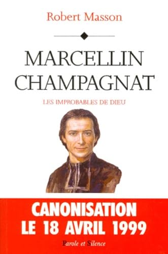 Marcellin Champagnat : les improbables de Dieu