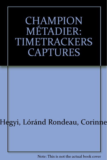 CHAMPION MÉTADIER: TIMETRACKERS CAPTURES