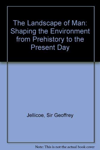 Couverture de The Landscape of Man: Shaping the Environment from Prehistory to the Present Day