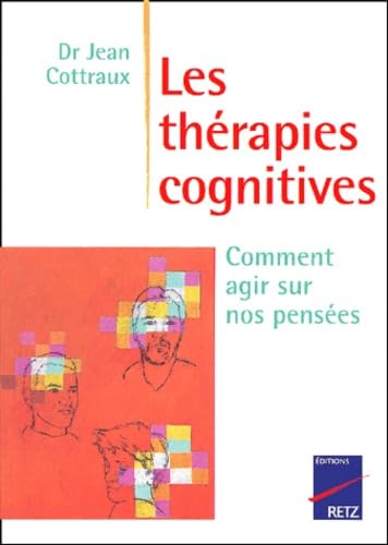 Les Thérapies cognitives : Comment agir sur nos pensées