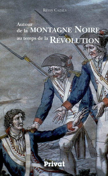 Autour de la montagne Noire au temps de la Révolution