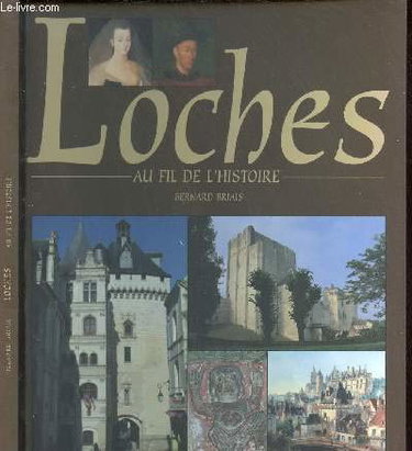 Couverture de Loches au fil de l'histoire
