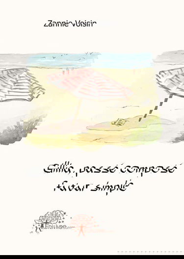 Gillia, passé composé futur simple