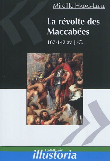 Couverture de La révolte des Maccabées : 167-142 av. J.-C.