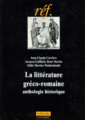 La Littérature gréco-romaine : anthologie historique