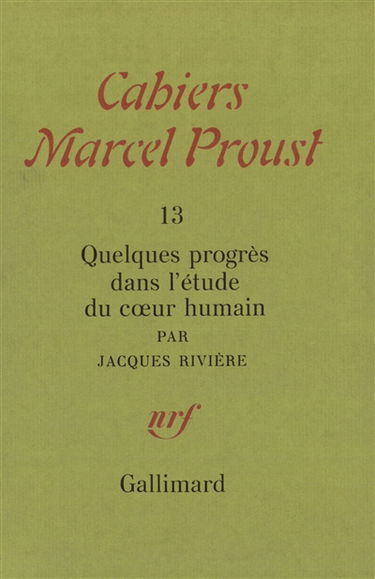 Cahiers Marcel Proust, n° 13. Quelques progrès dans l'étude du coeur humain