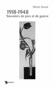1918-1948 Souvenirs de paix et de guerre